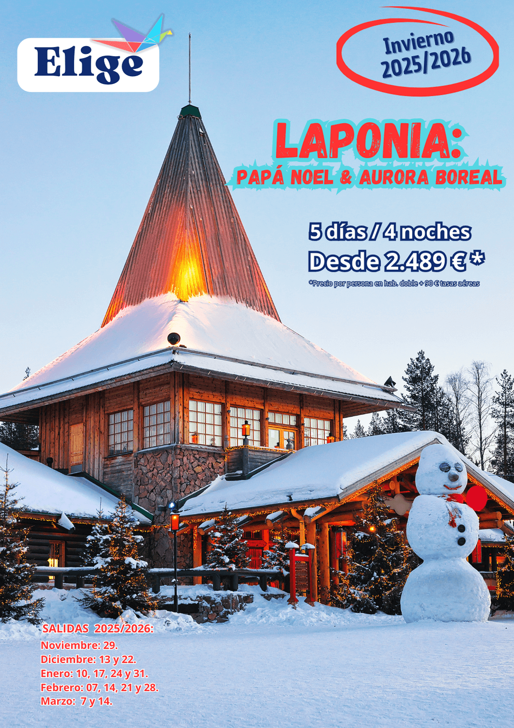 LAPONIA - PAPÁ NOEL y AURORA BOREAL, Invierno 2025-2026, desde Madrid; incluye vuelos internacionales vía Helsinki, traslados aeropuerto/hotel/aeropuerto en taxi, 4 noches de hotel con desayuno, guía acompañante multilingüe para días 1 a 4, traslado a la Aldea de Papá Noel y regreso, visita de la Aldea de Papá Noel, paseo en trineo husky, aurora boreal, safari motos de nieve y seguro básico de viaje (inclusión), para Agencias de Viajes con Elige tu Viaje.